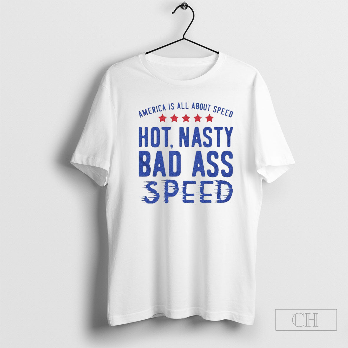 America Is All About Speed Hot Nasty Bad Ass Speed Shirt
