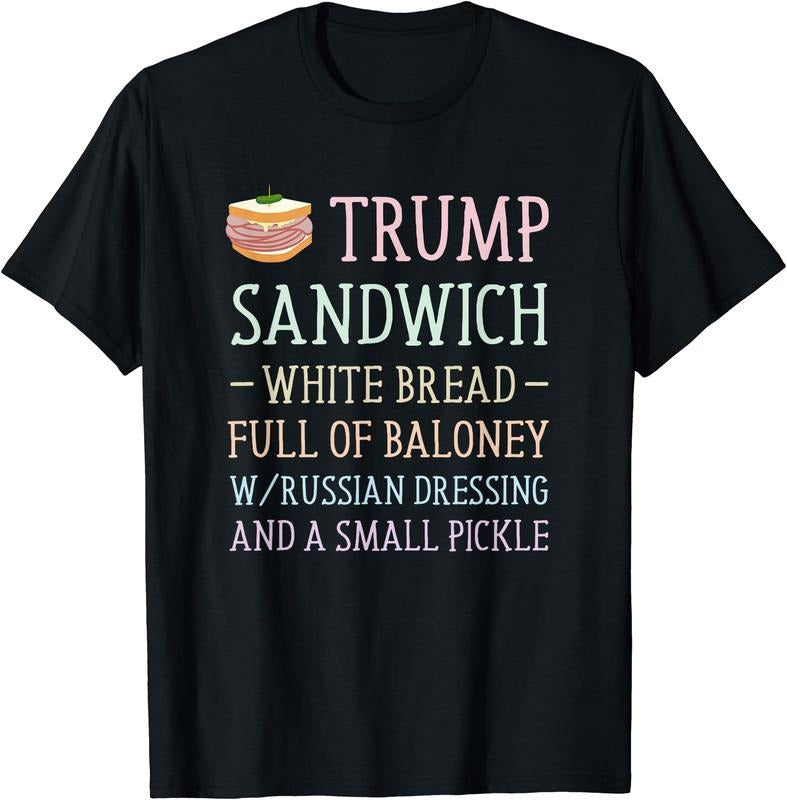 Anti Trump Sandwich Sign Funny T-Shirt | Unisex Cotton Tee Gift, Size S-5XL Hoodie, Sweatshirt | RetroVerseTees.com