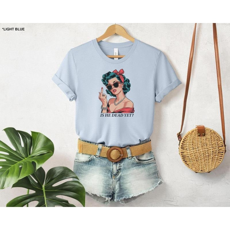 Anti Trump Shirt, Fuck Trump Shirt, Anti Trump Gifts, Not Subtle Anti Trump Shirt, Resist And Persist, Is He Dead Yet...
