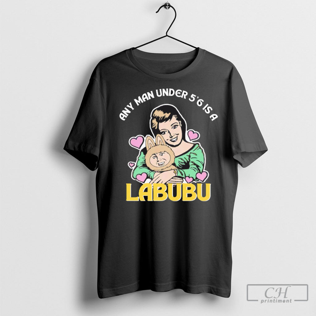 Any Man Under 56 Is A Labubu Tee Shirt