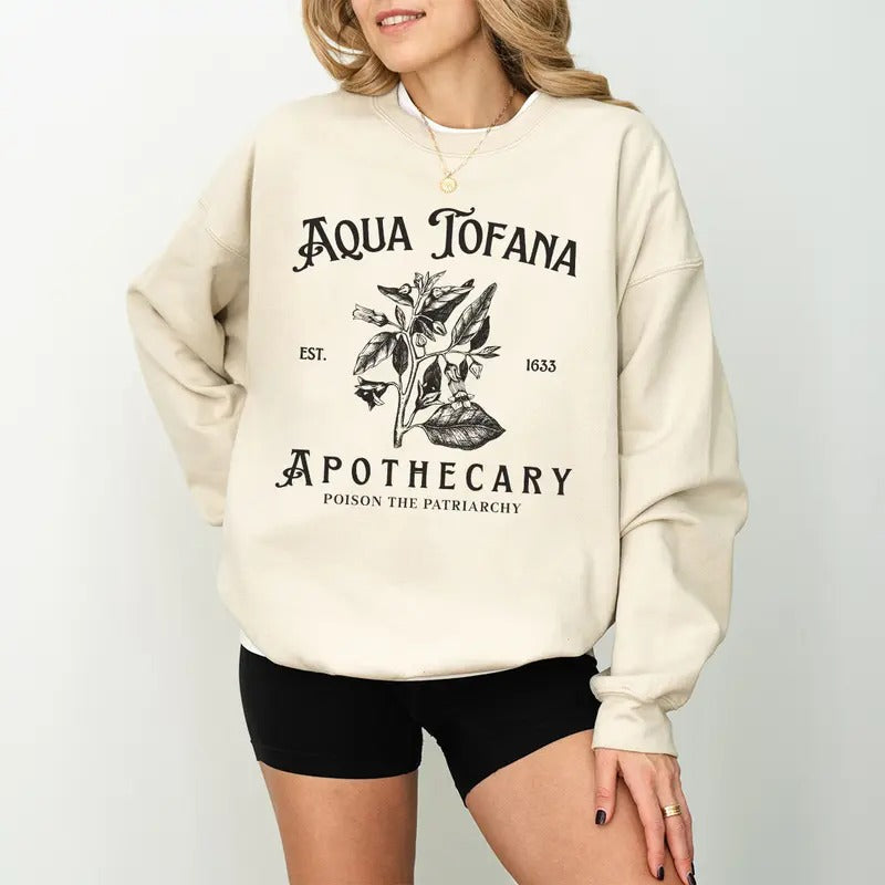 Aqua Tofana Sweatshirt, Aqua Tofana Apothecary Sweatshirt, Poison The Patriarchy Shirt, Funny Feminist Shirt, Womens...