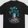 Arcane Jinx T-Shirt Fear Haunts Us All Child Quote, LOL Fan Gift, Arcane Shirt Hoodie, Sweatshirt | RetroVerseTees.com