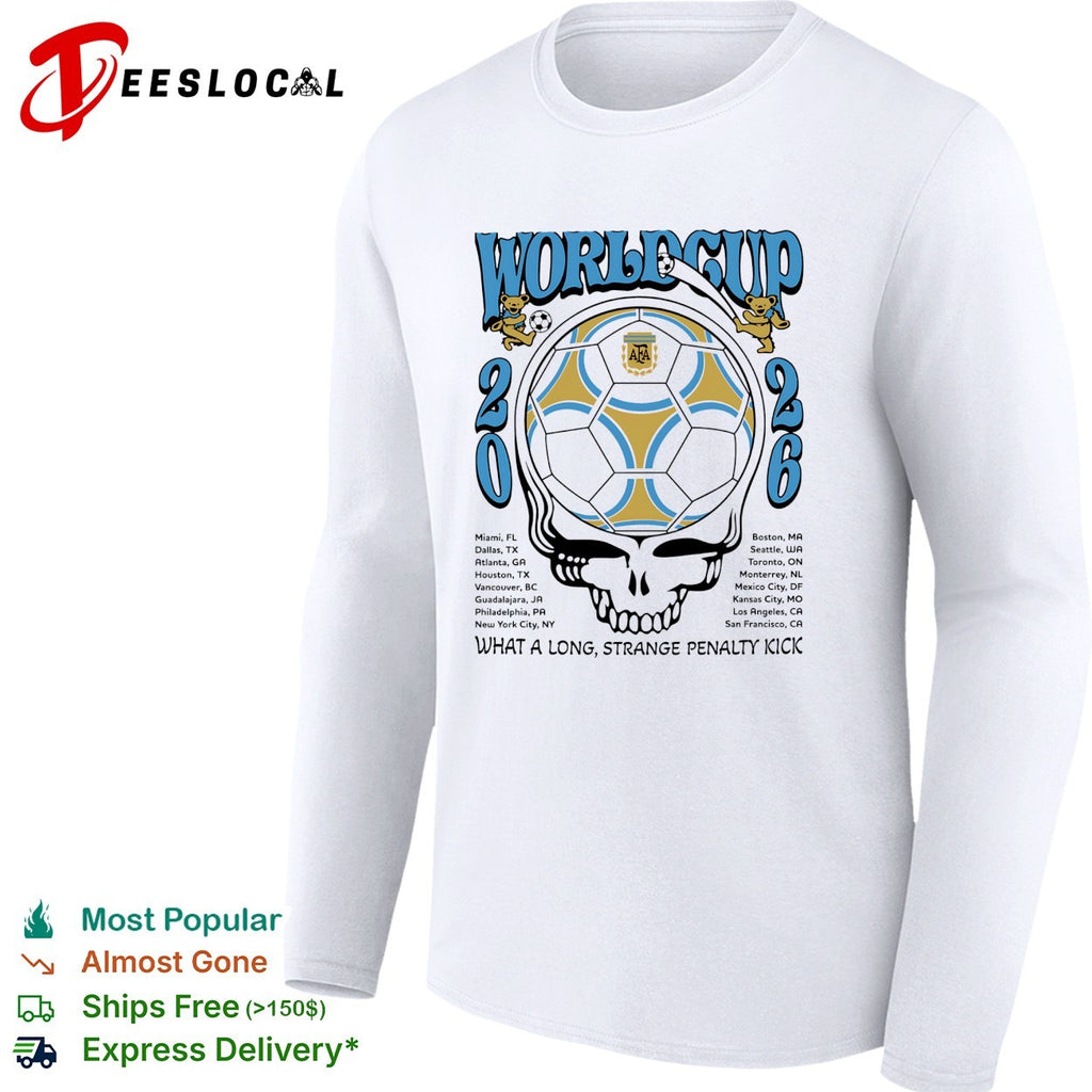 Argentina World Cup 2026 Grateful Dead steal your face what a long strange penalty kick shirt