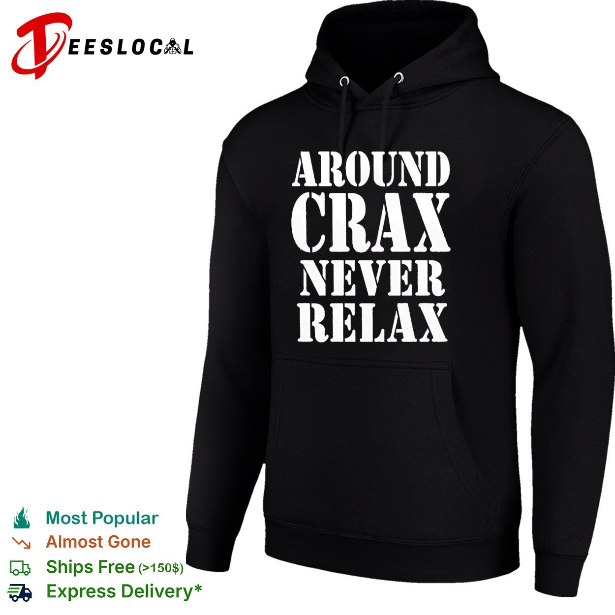 Around Crax Never Relax shirt