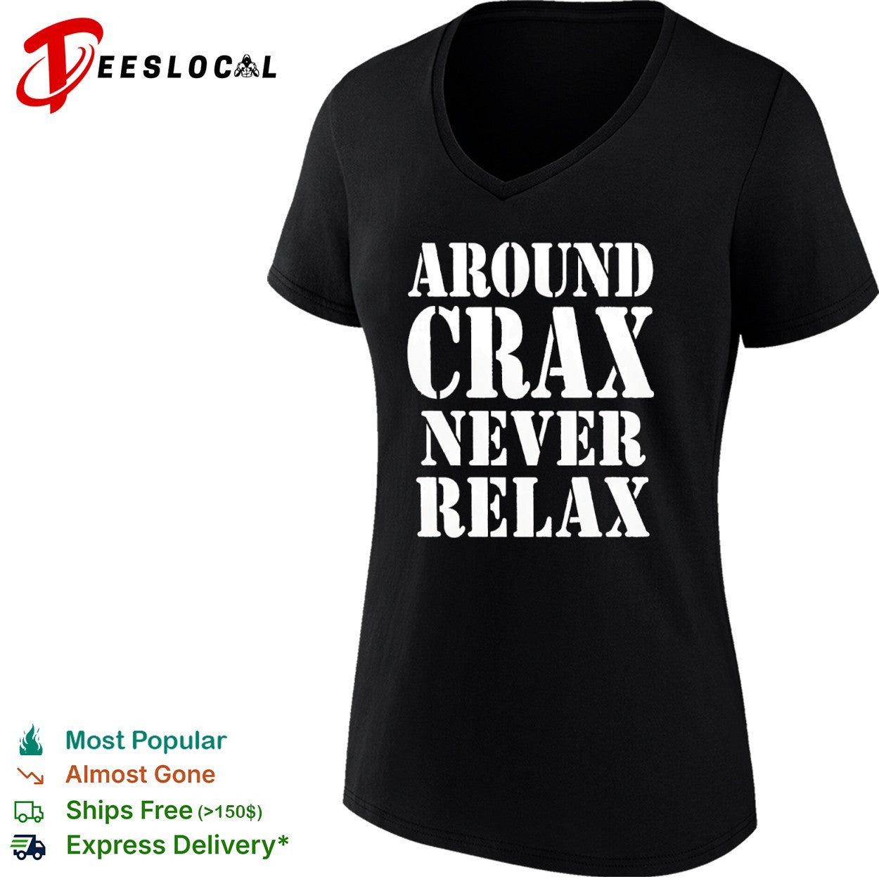 Around Crax Never Relax shirt