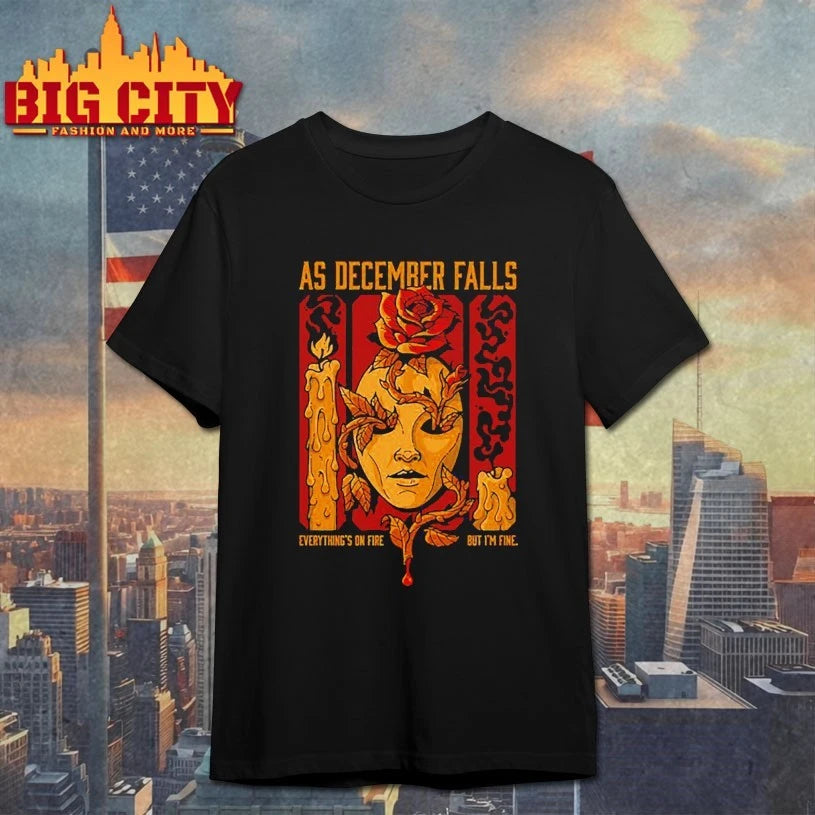 As December Falls Everything’s On Fire But I’m Fine shirt