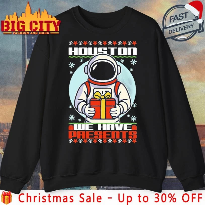 Astronaut Houston We Have Presents ugly christmas shirt