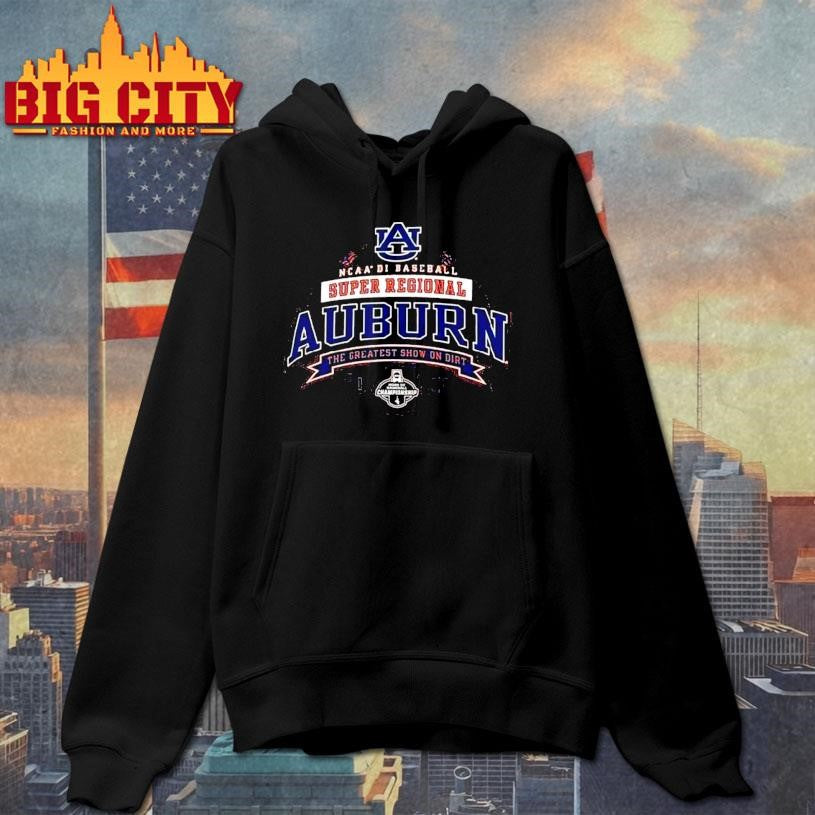 Auburn Tigers 2025 Ncaa Di Baseball Super Regional The Greatest Show On Dirt Shirt