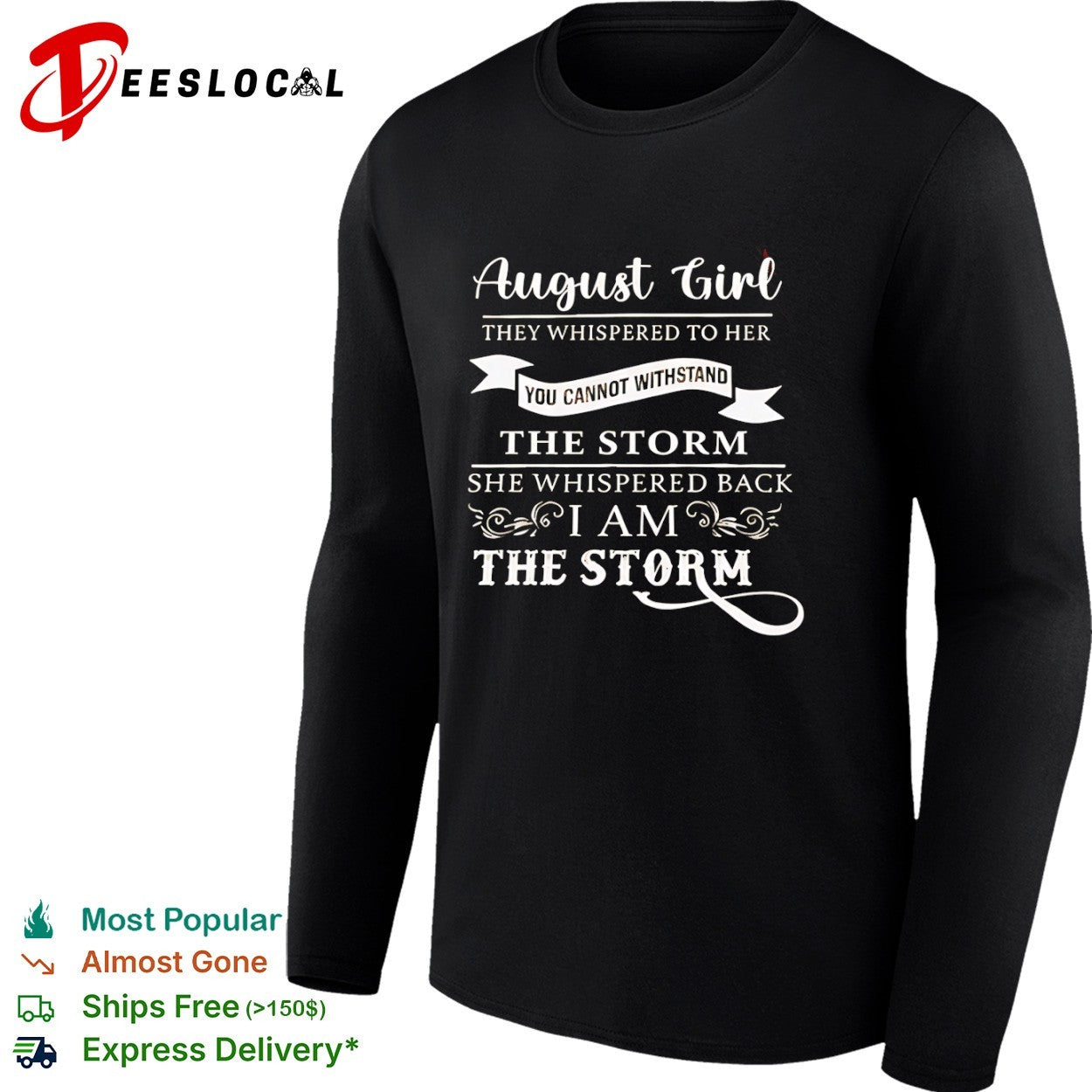 August Girl I Am the Storm Inspirational shirt