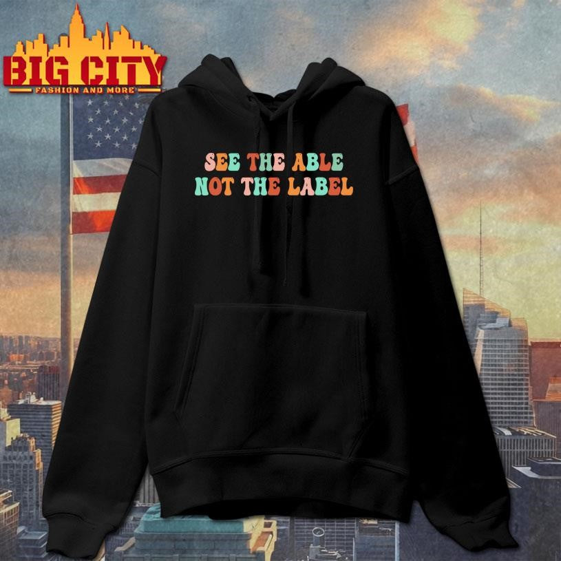 Autism Awareness See The Able Not The Label Shirt