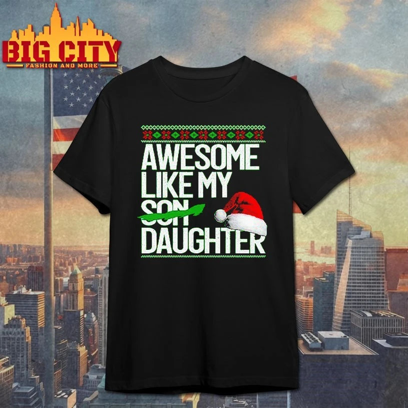 Awesome Like My Daughter Christmas Hat ugly christmas shirt