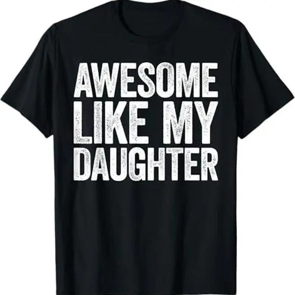 Awesome Like My Daughter T-Shirt Dad Fathers Day Shirt T-Shirt Hoodie, Sweatshirt | RetroVerseTees.com