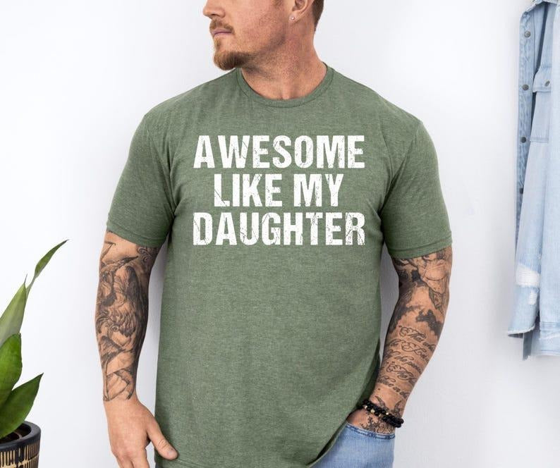 Awesome Like My Daughter Trendy Shirt, Funny Daughter Gift, Husband Tshirt, Father's Day Gift Tee, Gift for Him,...