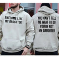 Awesome Like My Daughter Two Sides Tshirt Sweatshirt Hoodie, You Can't Tell Me What To Do You're Not My Daughter, Dad...