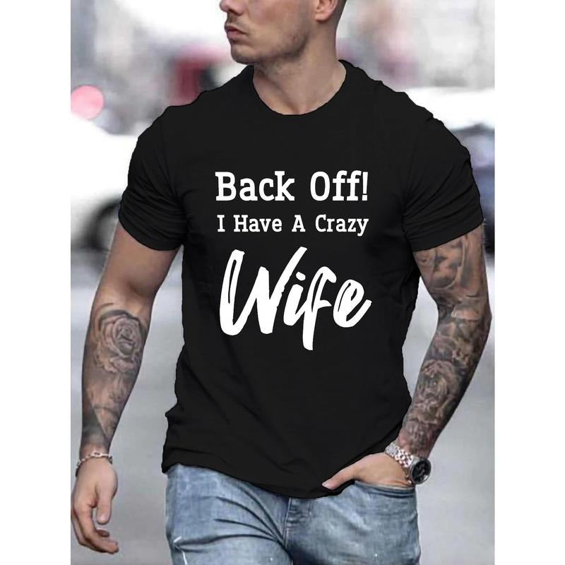 BACK OFF I HAVE A CRAZY WIFE Letter Graphic Print Men's Creative Top, Casual Short Sleeve Crew Neck T-shirt, Men's...
