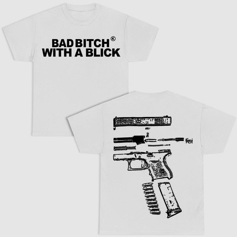 BAD B!TCH WITH A BLICK DOUBLE SIDE WHITE VERSION SHIRT Hoodie, Sweatshirt | RetroVerseTees.com