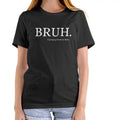 BRUH FORMALLY KNOWN AS MOM T Shirt, Unisex Cotton Top Hoodie, Sweatshirt | RetroVerseTees.com