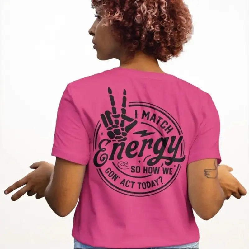 Back Design I match Energy Pink Tshirt Fit Womenswear Casual Everyday T-Shirt