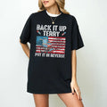 Back It Up Terry Put It In Reverse Shirt, Fourth of July Shirt, American Flag Shirt, Independence Day Shirt, Distressed...