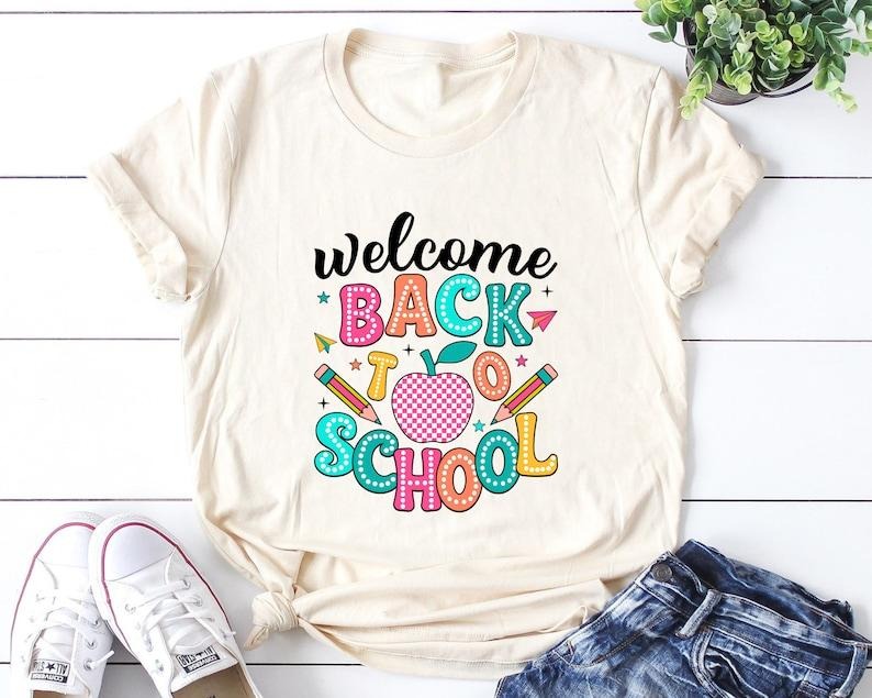 Back To School Welcome back to school -back to school T Shirt Sweater Hoodie Sweatshirt | RetroVerseTees.com
