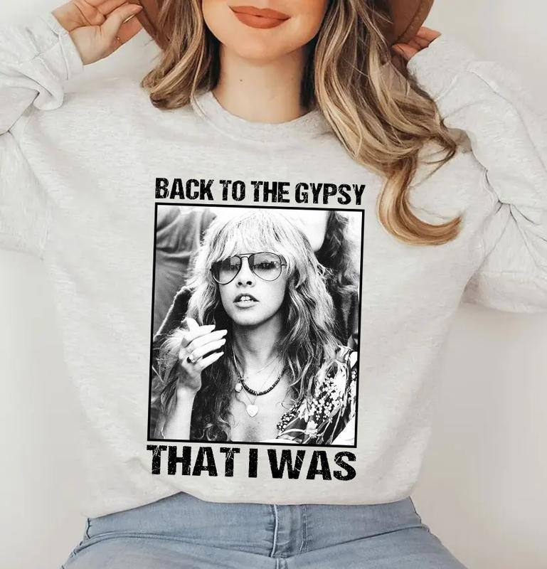 Back To The Gypsy That I Was Stevie Nicks Shirt Sweatshirt Hoodie, Music Lovers Shirt, Fan Gifts Shirt | RetroVerseTees.com