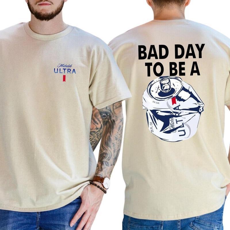 Bad Day To Be A Michelob Ultra 2 Sided T-Shirt - Sweatshirt - Hoodie, Drinking Graphic Tee | RetroVerseTees.com