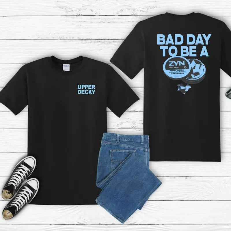 Bad Day To Be a Zyn 2Sides T-Shirt Comfort Fabric Hoodie, Sweatshirt | RetroVerseTees.com