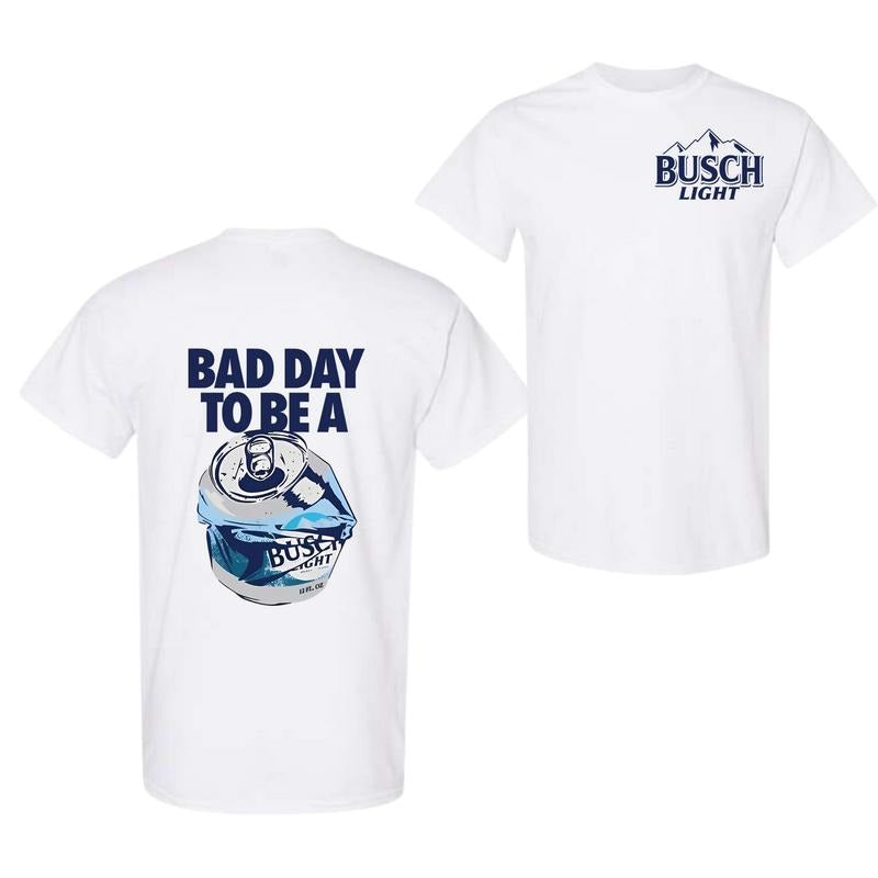 Bad Day to Be a Busch Light 2 Sides T-shirt, Full Color, For Men And For Women Hoodie, Sweatshirt | RetroVerseTees.com