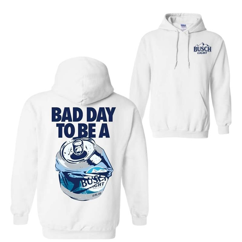Bad Day to Be a Busch Light Hoodie Sweatshirt T-Shirt, For Men, For Women | RetroVerseTees.com