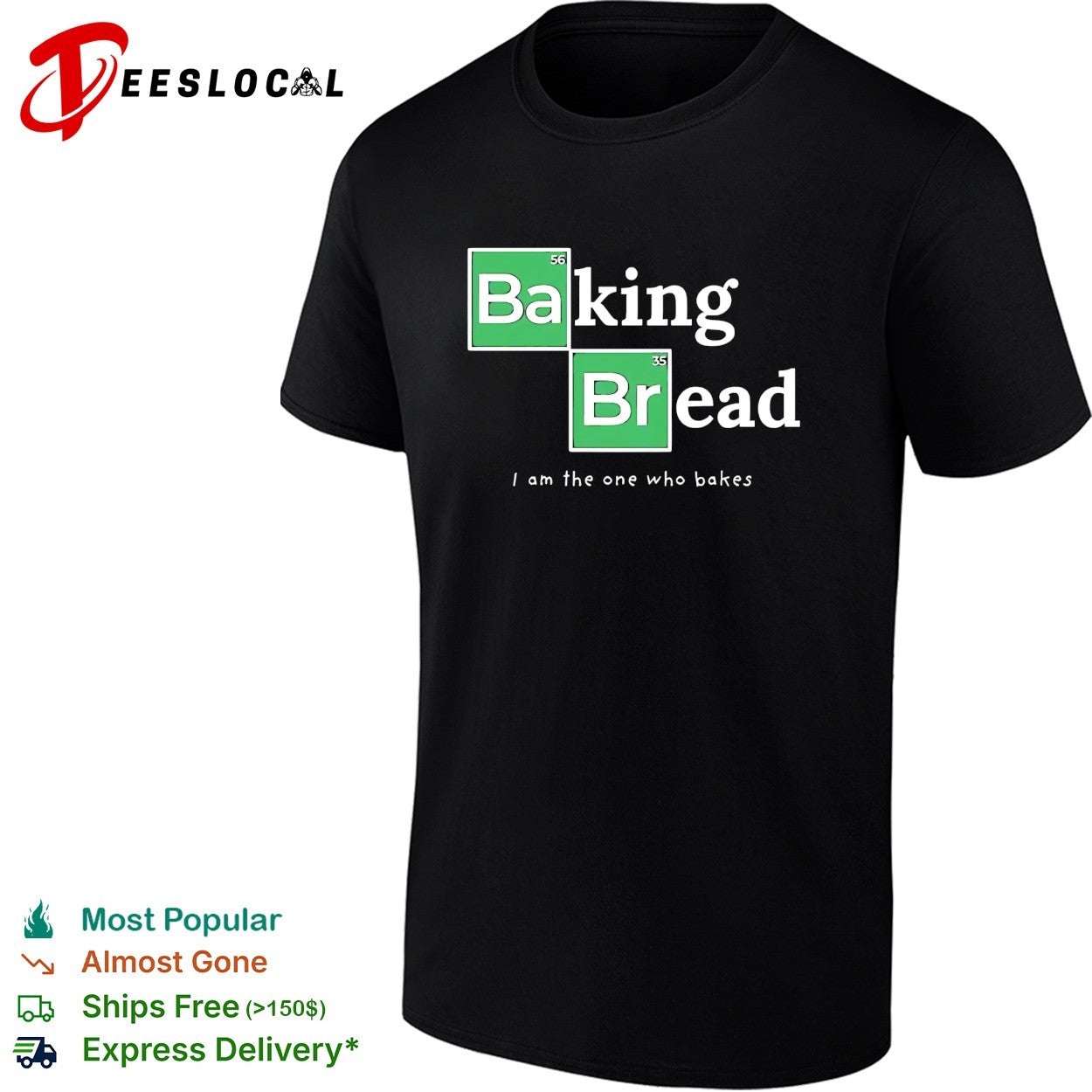 Baking Bread I am the one who bakes parody shirt