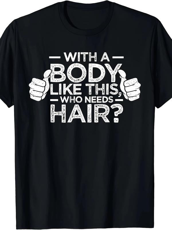 Bald Men Dad Gift T-Shirt With WB shield Body Like This Who Needs Hair Shirt Streetwear Casual Hoodie, Sweatshirt