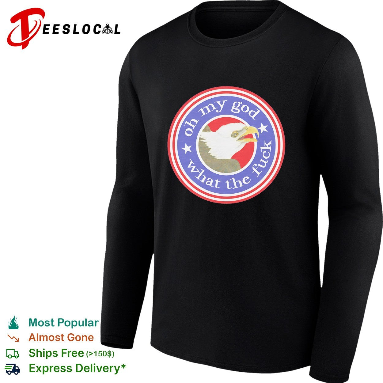 Bald eagle oh my god what the fuck shirt