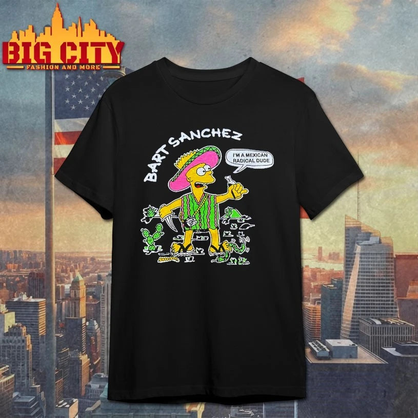 Bart Sanchez Simpson I’m A Mexican Radical Dude shirt