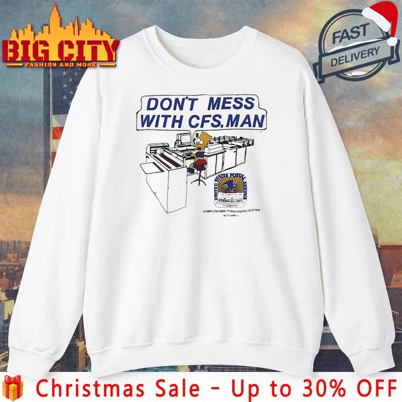 Bart Simpson Don’t Mess With Cfs Man shirt