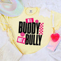 Be A Buddy Not A Bully DTF Transfers - THIS IS NOT A SHIRT Hoodie, Sweatshirt | RetroVerseTees.com