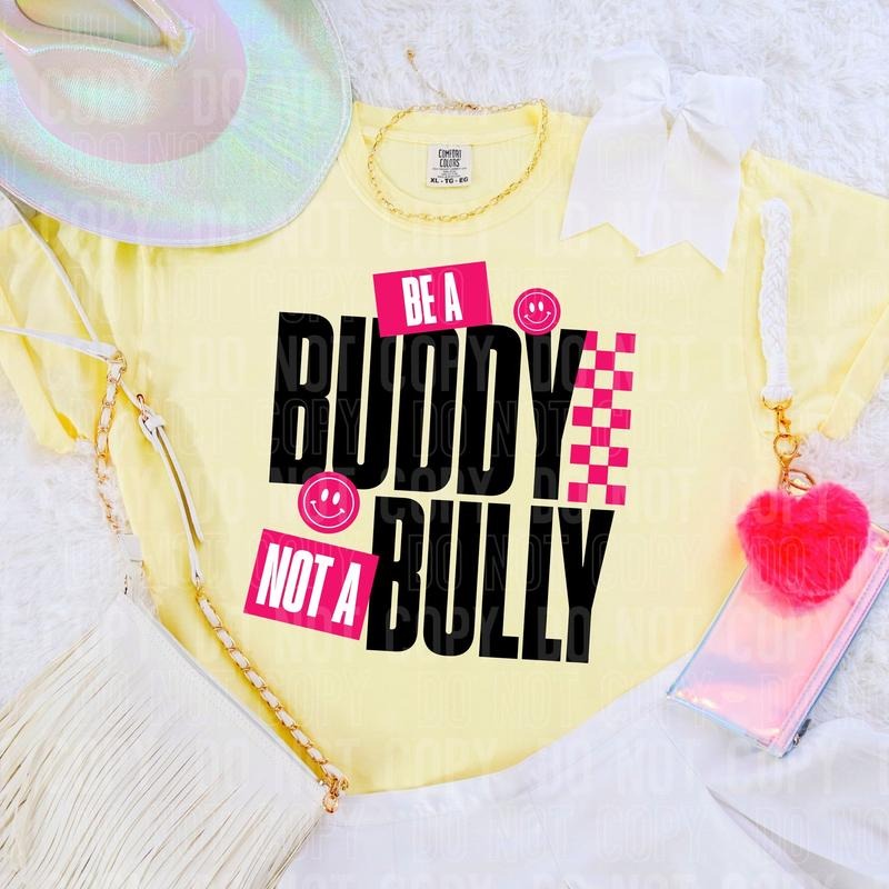 Be A Buddy Not A Bully DTF Transfers - THIS IS NOT A SHIRT Hoodie, Sweatshirt | RetroVerseTees.com