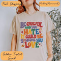 Be Careful Who You Hate It Could Be Someone You Love T Shirt Hoodie Sweater, Pride Rainbow Shirt, Equality Pride Shirt,...