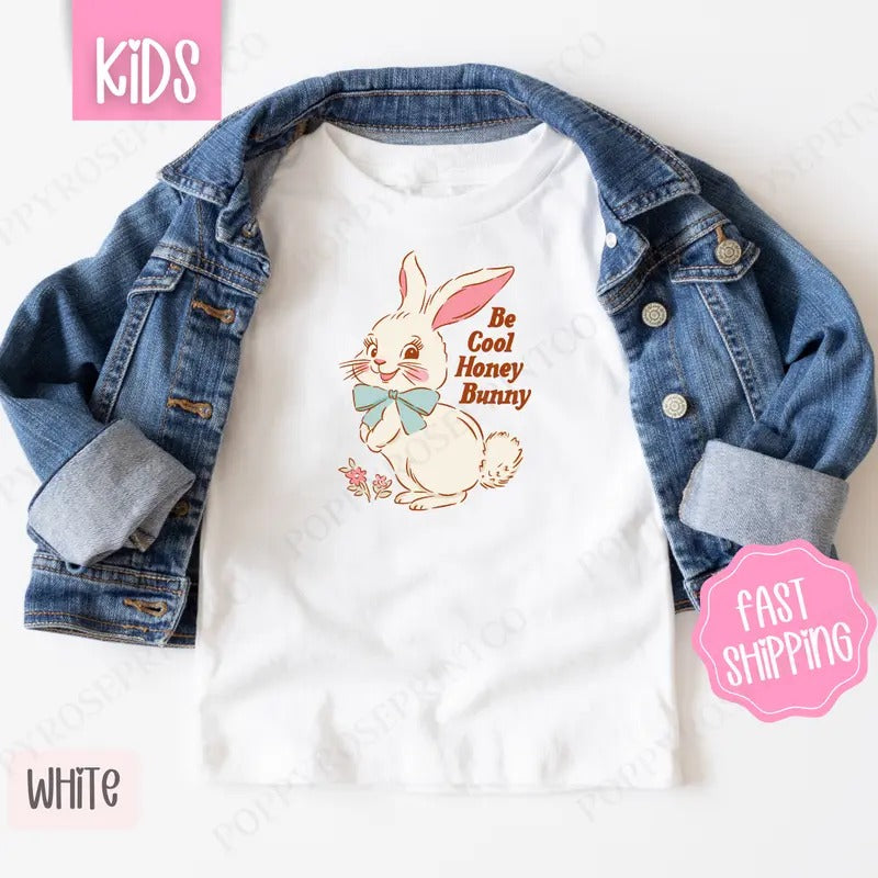 Be Cool Honey Bunny Shirt, Children's Easter Tee, Cute Bunny Shirt Hoodie, Sweatshirt | RetroVerseTees.com