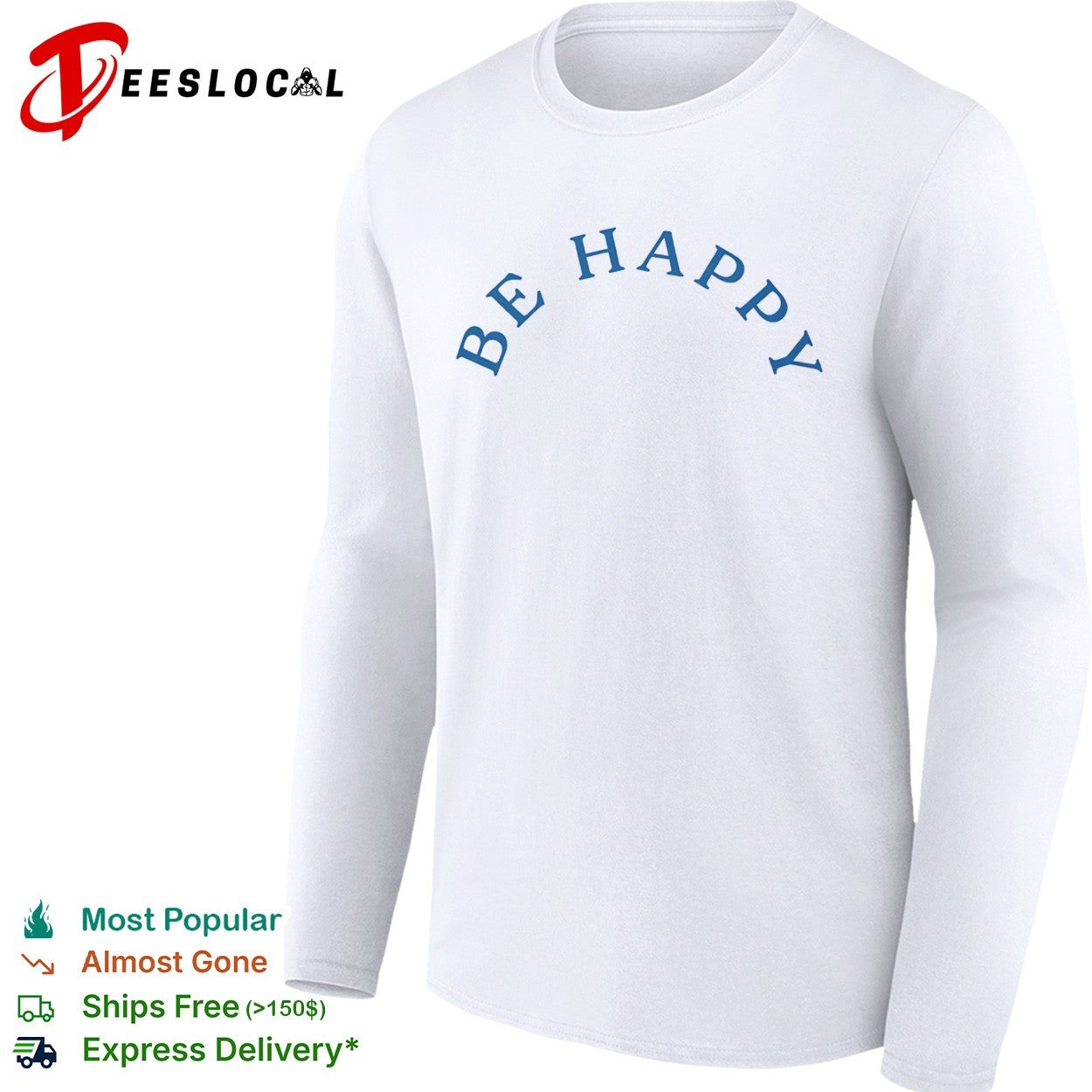 Be Happy positive vibes inspirational shirt