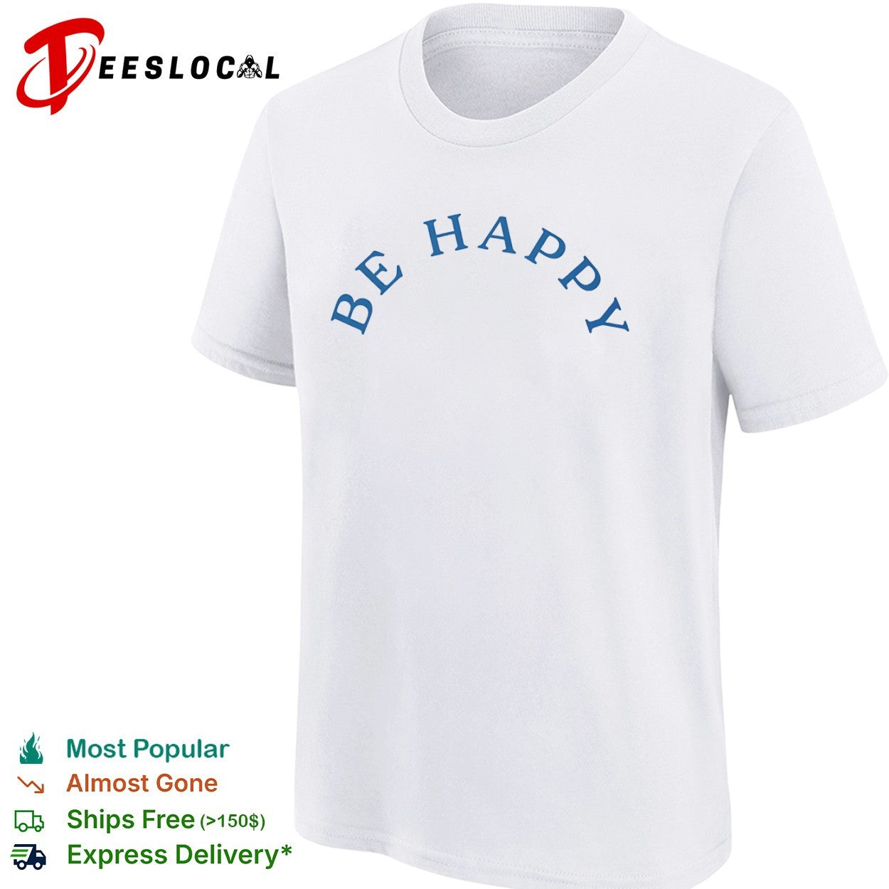 Be Happy positive vibes inspirational shirt