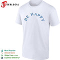 Be Happy positive vibes inspirational shirt