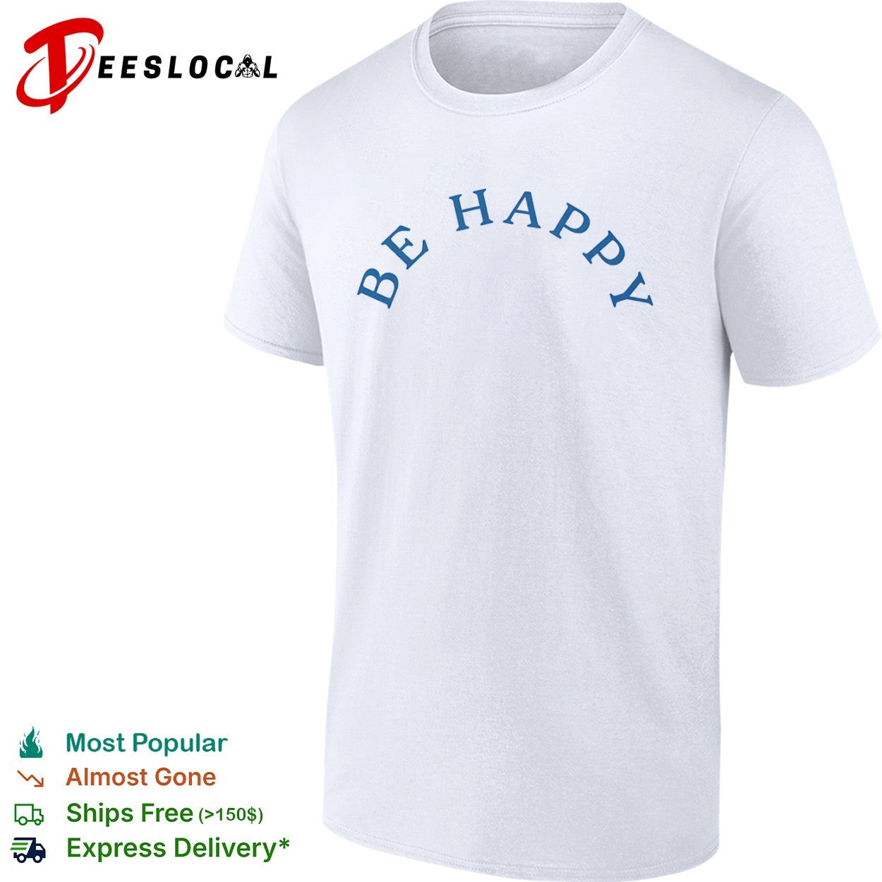 Be Happy positive vibes inspirational shirt
