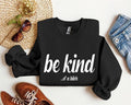 Be Kind Funny Sweatshirt, Sarcastic College Sweatshirt T-Shirts, Hoodie | RetroVerseTees.com