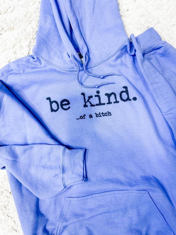 Be Kind Of Graphic Hoodie T-Shirts, Sweatshirt | RetroVerseTees.com