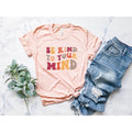 Be Kind to Your Mind Shirt, Mental Health Shirt, Mental Health Gifts, School Counselor TShirts, Self Care Shirt, Self...