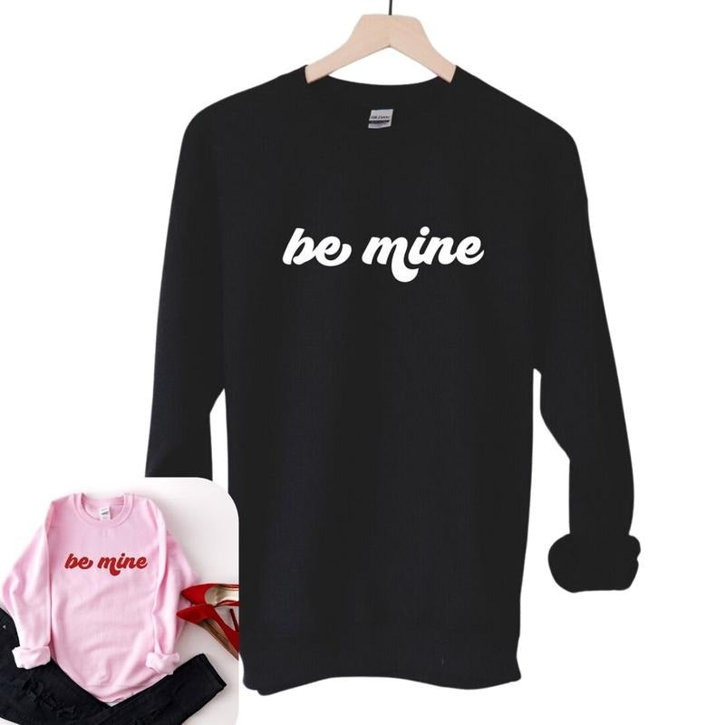 Be Mine Valentine's Day Sweatshirt, Women's Sweatshirt T-Shirts, Hoodie | RetroVerseTees.com