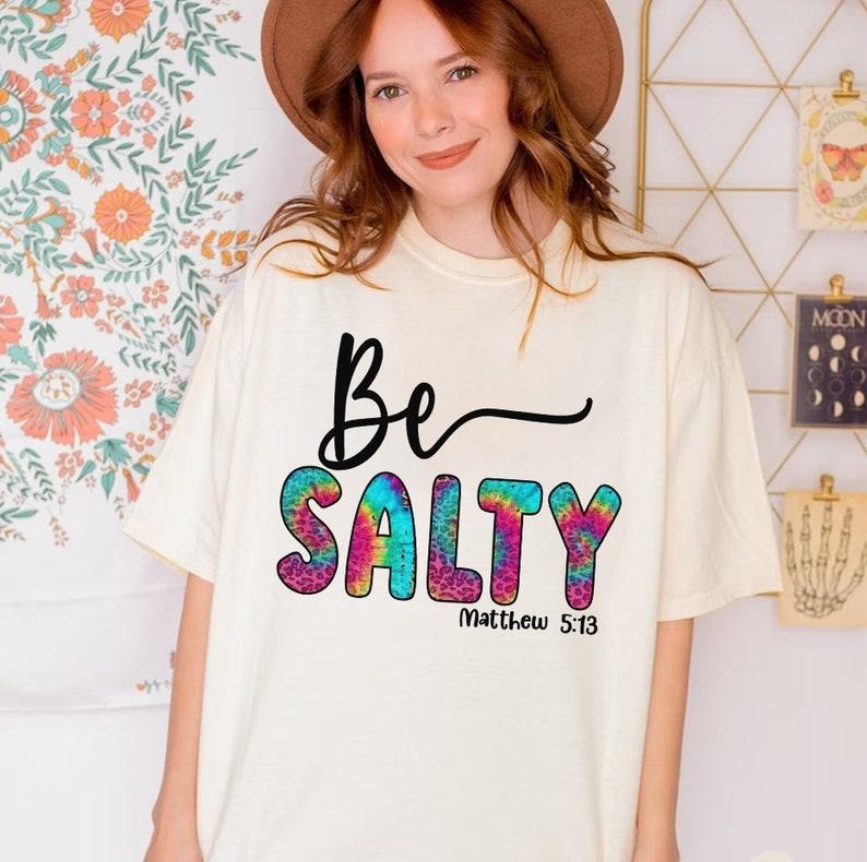 Be Salty Shirt, Bible Verse Shirt, Christian Shirt, Beach Shirt, Faith Based Boxy, Matthew 5:13 Shirt, Christian...