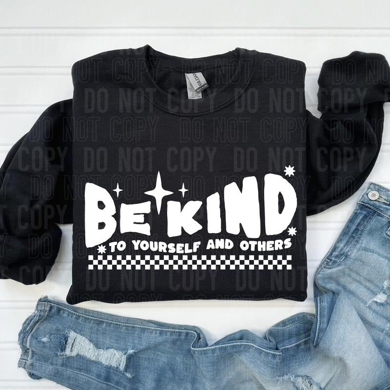 Be kind to yourself and Others DTF Transfers - THIS IS NOT A SHIRT Hoodie, Sweatshirt | RetroVerseTees.com