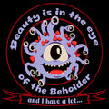 Beauty Is In The Eye Of The Beholde
