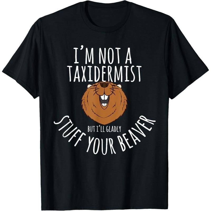 Beaver Gifts - I'm Not A Taxidermist Animal Lover T-Shirt made in usa Hoodie, Sweatshirt | RetroVerseTees.com